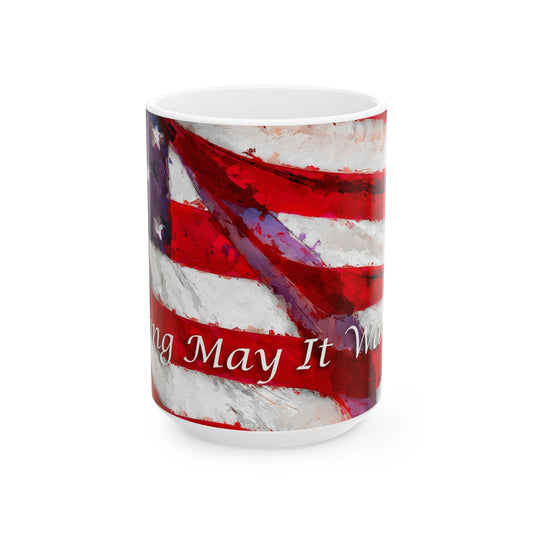 Long May It Wave patriotic American flag painting for ceramic mugs. (11oz, 15oz)