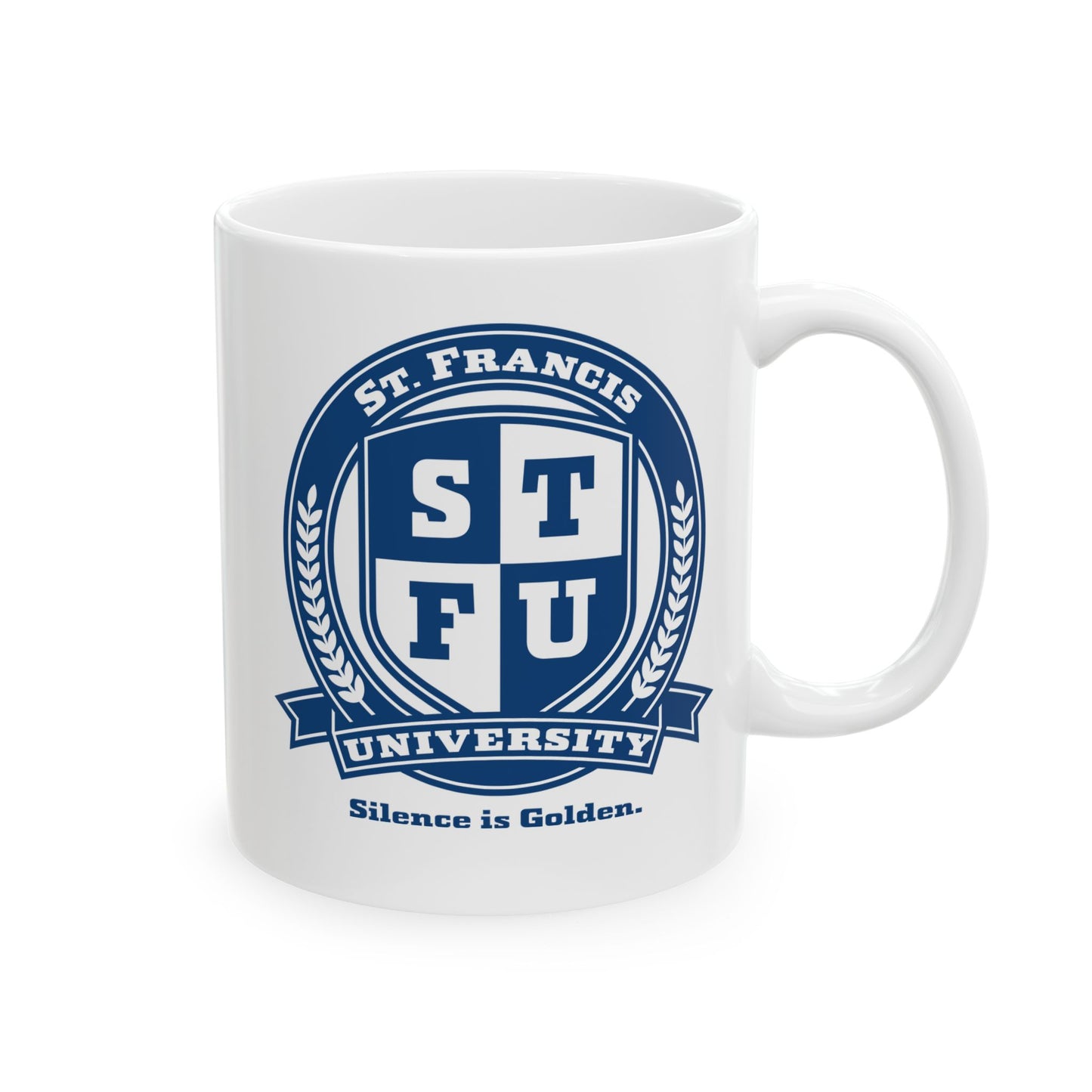 STFU St. Francis University Logo Silence is Golden 11 or 15oz Ceramic Mug